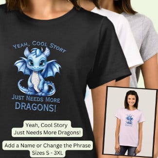 add_name_text_cool_story_just_needs_more_dragons_t_shirt-r_88syd7_1024